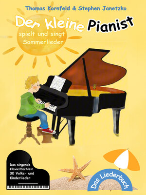 cover image of Der kleine Pianist spielt und singt Sommerlieder